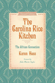The Carolina Rice Kitchen: The African Connection Karen Hess Author