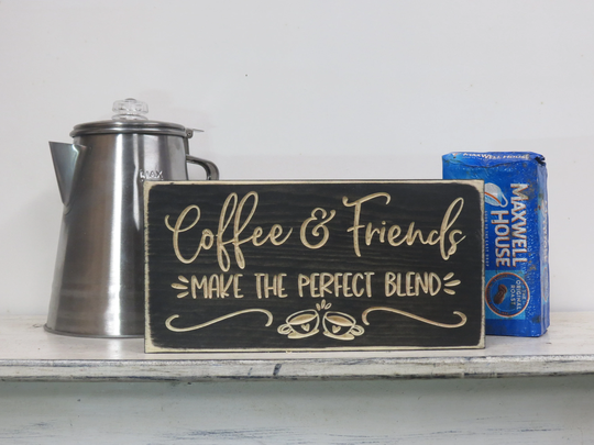 Coffee & Friends Are The Perfect Blend Lightly Distressed V Carved Sign