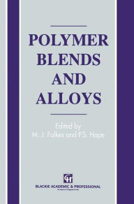 Polymer Blends and Alloys M.J. Folkes Author