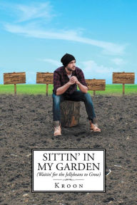 Sittin' in My Garden (Waitin' for the Jellybeans to Grow) Kroon Author