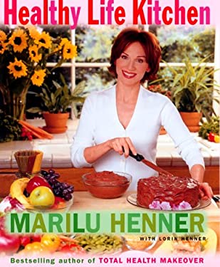 Healthy Life Kitchen by Marilu, Henner, Lorin Henner
