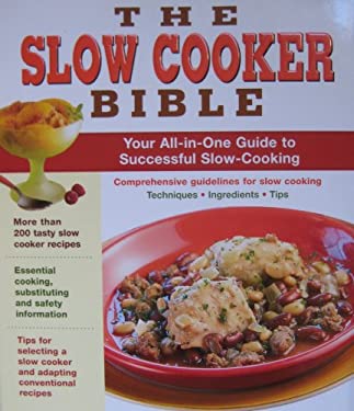 The Slow Cooker Bible