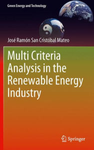 Multi Criteria Analysis in the Renewable Energy Industry Josï Ramïn San Cristïbal Mateo Author
