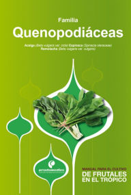 Manual para el cultivo de hortalizas. Familia Quenopodiáceas Hernán Pinzón Ramírez Author