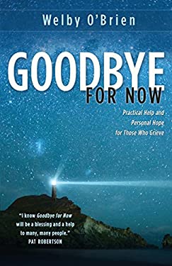Goodbye for Now by Welby O'Brien