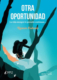 Otra oportunidad: La vida siempre te permite continuar... Ramón Redondo Author