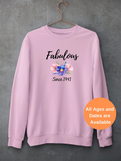 Fabulous Since 1941 Sweatshirt, 81 Years Loved, Year Old Female 81st Birthday Gifts For Women, Grandmother