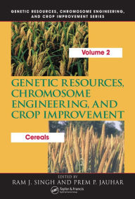 Genetic Resources, Chromosome Engineering, and Crop Improvement: Cereals, Volume 2 Ram J. Singh Editor