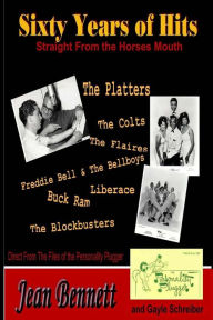 Sixty Years of Hits: Straight From the Horse's Mouth Gayle Schreiber Author