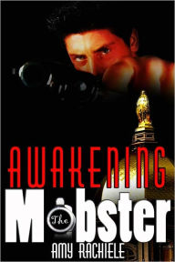 Awakening the Mobster (Book 2) Amy Rachiele Author