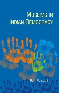 Muslims in Indian Democracy Ram Puniyani Author