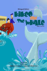 Kikeo and The Whale . Kikeo and The Whale . A Dual Language Book for Children ( English - Spanish Bilingual Edition ): Bilingual Edition Kike Calvo Au