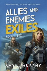 Allies and Enemies: Exiles Amy J. Murphy Author
