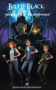 Billie Black y los Secretos de Transilvania Gemma Ramón Puigdengoles Author