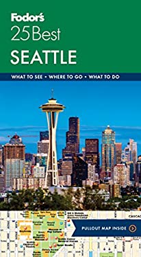 Fodor's Seattle 25 Best by s, Fodor's Travel Fodor's Travel Guides