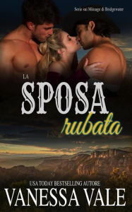 La sposa rubata (Serie sui Ménage di Bridgewater, #7) Vanessa Vale Author
