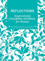 REFLECTIONS: Inspirational Coloring Journal for Women With Motivational Quotes Camptys Inspirations Author
