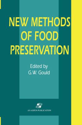 New Methods of Food Preservation by Grahame W. Gould