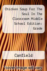 Chicken Soup For The Soul In The Classroom Middle School Edition: Grade