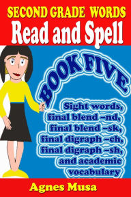 Second Grade Words Read And Spell Book Five Agnes Musa Author