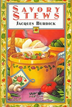 Savory Stews by Jacques Burdick