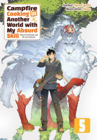 Campfire Cooking in Another World with My Absurd Skill: Volume 5 Ren Eguchi Author