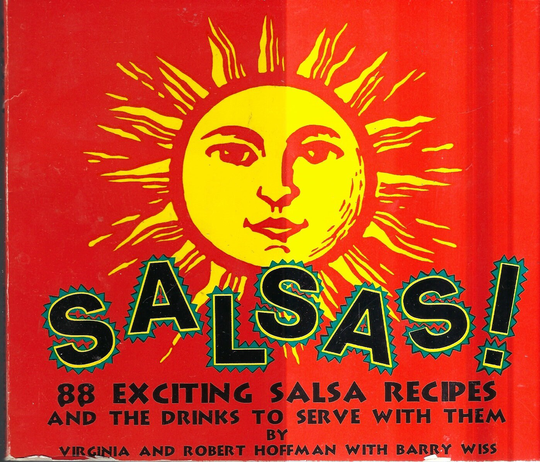 Salsas 88 Exciting Salsa Recipes Vintage Cookbook By Virginia & Robert Hoffman Ethnic Spanish Mexican With Beverages Rare Cook Book