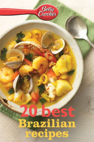 Betty Crocker 20 Best Brazilian Recipes Betty Crocker Editors Author