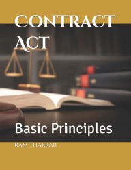 Contract Act: Basic Principles Ram Thakkar Author
