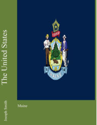 The United States: Maine Joesph Smith Author