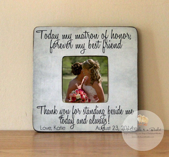 Today My Matron Of Honor Forever Best Friend Picture Frame, Personalized Bridesmaid Of Wedding Gift