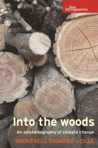 Into the woods: An epistemography of climate change Meritxell RamÃrez-i-Ollé Author