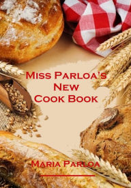 Miss Parloa's New Cook Book (Illustrated) Amanda Lee Editor