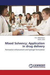 Mixed Solvency; Application in drug delivery Maheshwari R.K. Author