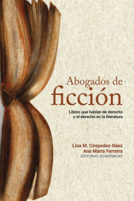 Abogados de ficción: Libros que hablan de derecho y el derecho en la literatura Walter Arévalo-Ramírez Author