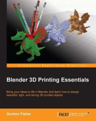 Blender 3D Printing Essentials Gordon Fisher Author