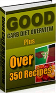 Your Kitchen Guide eBook - Good Carb Diet Overview - Foods With a High Glycemic Index To Lose Weight Fast! Self Improvement Author