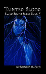 Tainted Blood - Blood Bound Series Book 7 Amy Blankenship Author