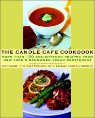 The Candle Cafe Cookbook: More Than 150 Enlightened Recipes from New York's Renowned Vegan Restaurant Joy Pierson Author