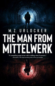 The Man from Mittelwerk M.Z. Urlocker Author