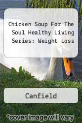Chicken Soup For The Soul Healthy Living Series: Weight Loss