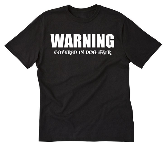 Dog Shirt, Warning Covered in Hair T-Shirt, Funny Mom, Lover Gift, Lover, Shirts