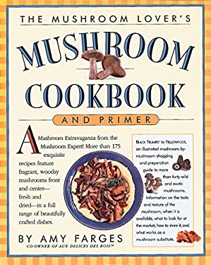 The Mushroom Cookbook and Primer by Amy, Styler, Christopher Farges