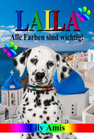 Laila, Alle Farben Sind Wichtig! Lily Amis Author