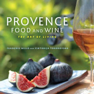 Provence Food and Wine: The Art of Living François Millo Author