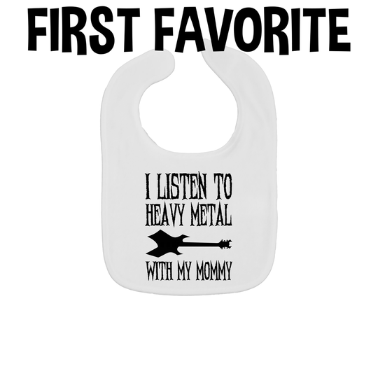 I Listen To Heavy Metal With Mommy Baby Bib
