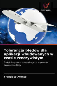 Tolerancja bledów dla aplikacji wbudowanych w czasie rzeczywistym Francisco Afonso Author