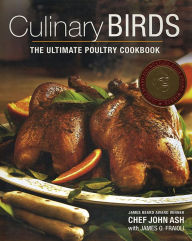 Culinary Birds: The Ultimate Poultry Cookbook John Ash Author