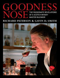 Goodness Nose: The Passionate Revelations of a Scotch Whisky Master Blender Richard Paterson Author