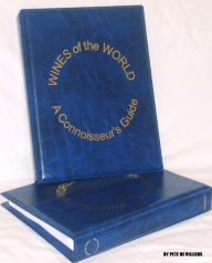Wines of the World: A Connoisseurs' Guide Pete De Villiers Author